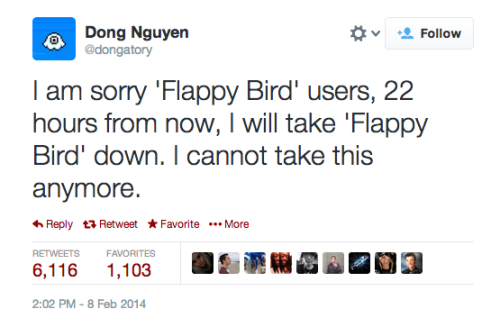peiranoid:  literallysame:  Flappy Bird’s creator is taking the game down (x)  thank jesus  I think this is really sad. This guy made a game, maybe not a very good game, maybe a really difficult game (wouldn’t know, haven’t played it and