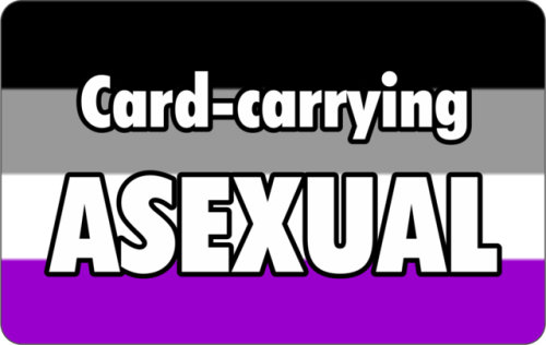 Here’s the full “Card-Carrying” Asexual, Aromantic, and Demisexual images, for your own card-printin