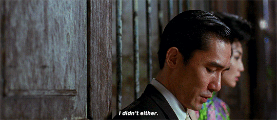 maggiecheung:I thought I was in control. In the Mood for Love (2000) dir. Wong Kar-wai