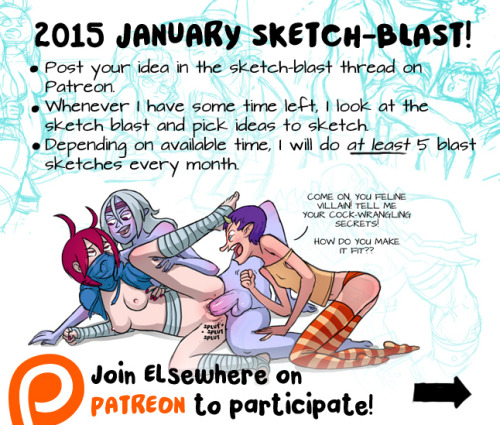 The January 2015 sketch-blast thread is now open!Go ahead and post your ideas, I’m looking forward to seeing what you guys are going to be coming up with this month. > Join Elsewhere on Patreon to participate!