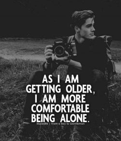 thinkpozitiv:  As I am getting older, I am more comfortable being alone. http://ift.tt/2w4Cf2s