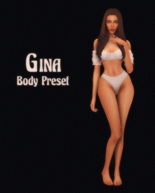 Gina Body PresetI forgot how much fun making body presets areTeen-ElderFemale OnlyI recommend these 