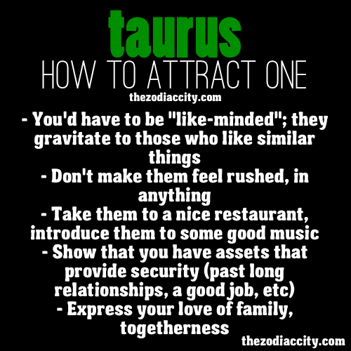 zodiaccity:  How to attract zodiac Taurus.