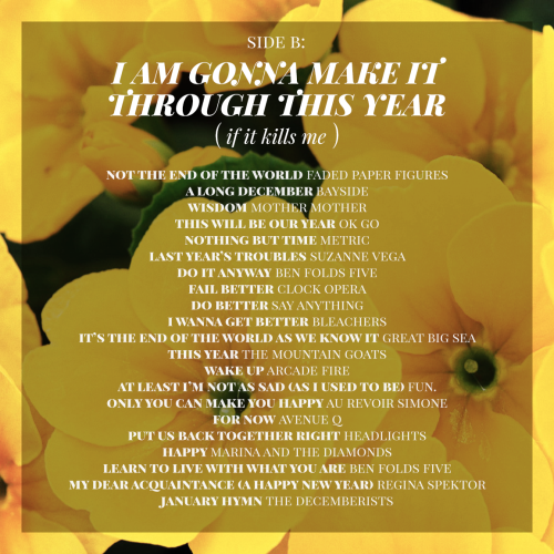 forcesense: I AM GONNA MAKE IT THROUGH THIS YEAR IF IT KILLS ME //42 songs to listen to as the new y