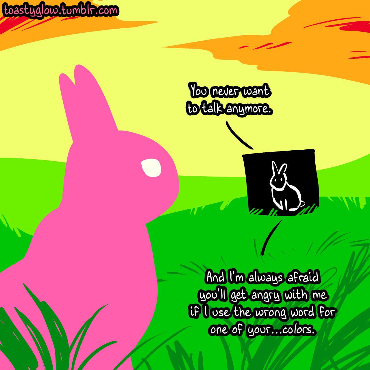 The smaller rabbit turns to see the larger one, some distance away, still contained within a dark, colorless box.  The larger rabbit continues, "You never want to talk anymore.  And I'm always afraid you'll get angry with me if I use the wrong word for one of your...colors."