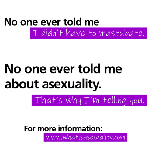 No one ever told me I didn’t have to masturbate.No one ever told me about asexuality. That&rsq