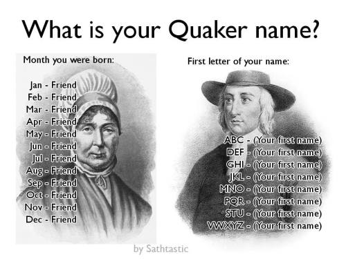 jonwatts:What’s Your Quaker Name?Here’s a helpful quiz.