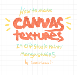 Couch-Bean:recently I Figured Out How To Make My Own Canvas Textures. Ive Had A Lot