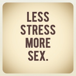 #lessstress #moresex #words