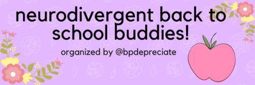 bpdepreciate: Hi everyone! If you’re neurodivergent or mentally ill and going back to school, 