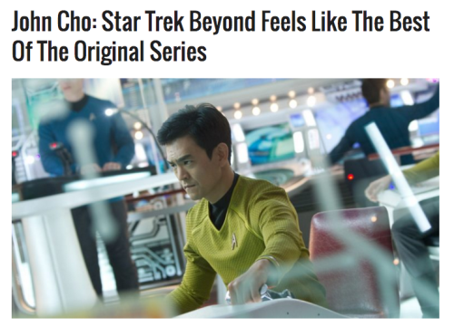 kirkspocks:i trust john cho so much. he threw so much shade at the last movie, which also didnt actu