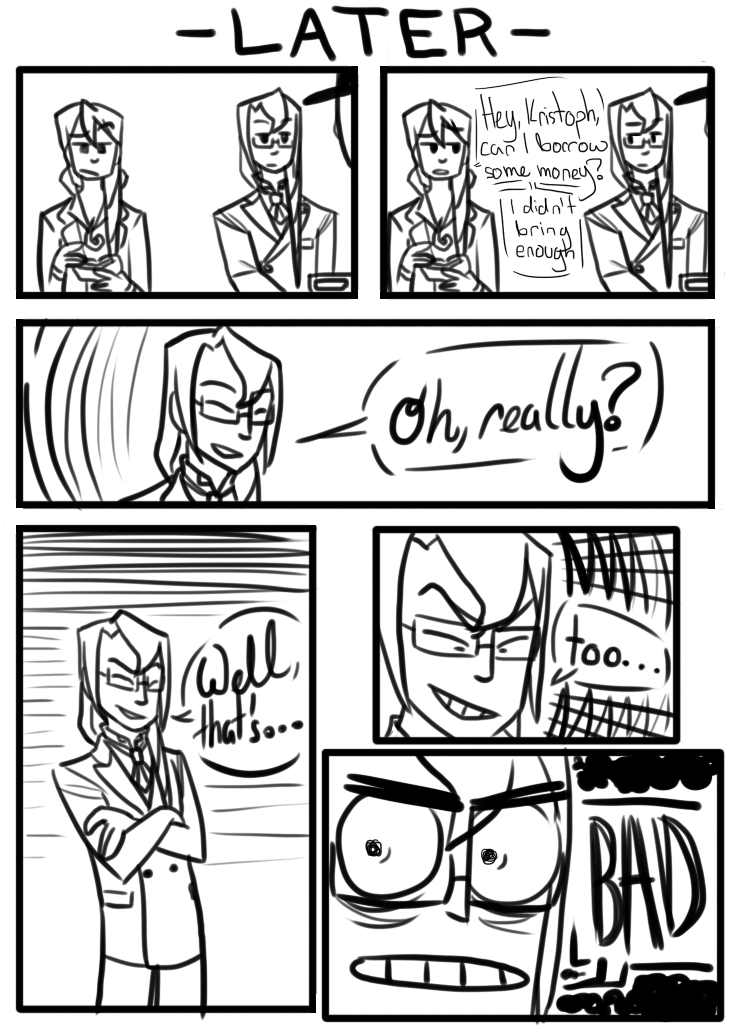 buttlerina:  Kristoph holding a grudge about small things for a billion years is