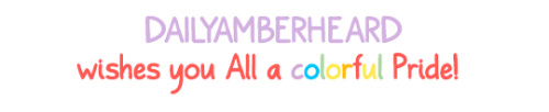 dailyamberheard:Spread your own color ＊♡HAPPY PRIDE! ―DAH TEAM
