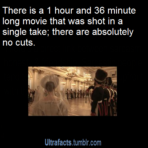 willardtohwright:  ultrafacts:  Source More Facts  Yeah its called Russian Ark and