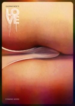 frankhowley:  Teaser posters for Gaspar Noe’s Love, which will have its world premiere at Cannes 2015. It’s his first new film since 2009′s Enter The Void.  