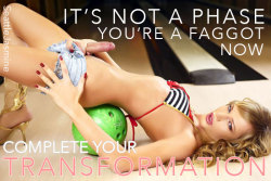 itsybitsysissy:  seattlejasmine:  http://seattlejasmine.tumblr.com  It’s not a phase. You’re a faggot now. Complete your transformation.  Original Sissy Captions This  badge provided by itsybitsysissy guarantees that this sissy caption is  reblogged