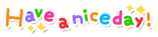 have a nice day
