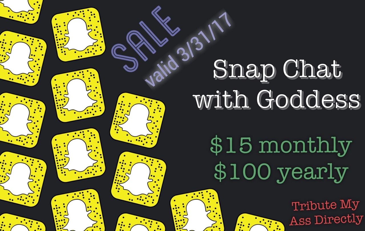 scatgoddess:  Email me if you wish to join my Snap Chat Team!  Sale will be valid