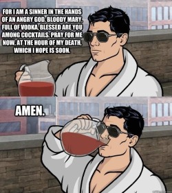 ohhkittykat78:  Yes, Archer. Afuckingmen.  archer rules