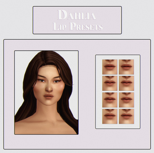 ~ Dahlia Lip Presets ~Stuff~ all ages and genders~ 8 presets~ I highly recommend you download @teanm