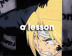 Edwardelricedbye-Deactivated201:  Fma Meme: [1/7] Quotes ↳ “A Lesson Without