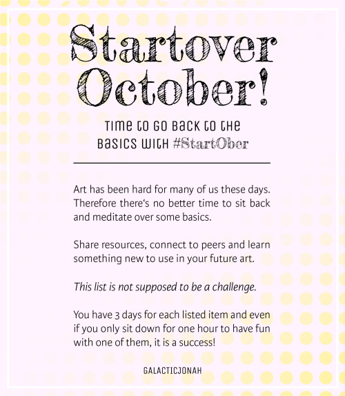 galacticjonah: Welcome to Startover October! #StartOber  Art is hard and sometimes we kind of g
