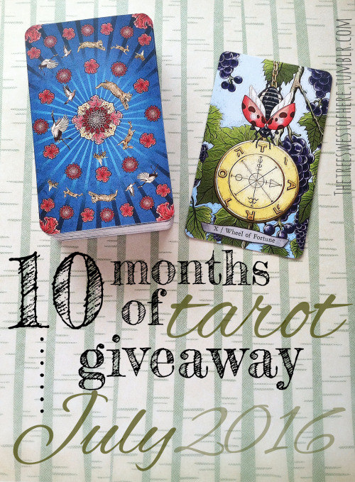 thetreeswestofhere:July 2016 - The 10 months of tarot giveaway! I’m giving away my favorite decks - 