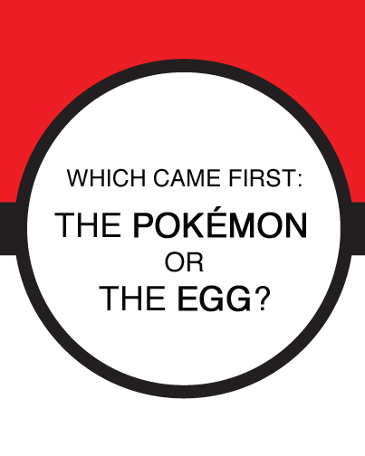 tropius:gyarados:towongfoo:The pokemon duh eggs werent even introduced until gen 2if you think about