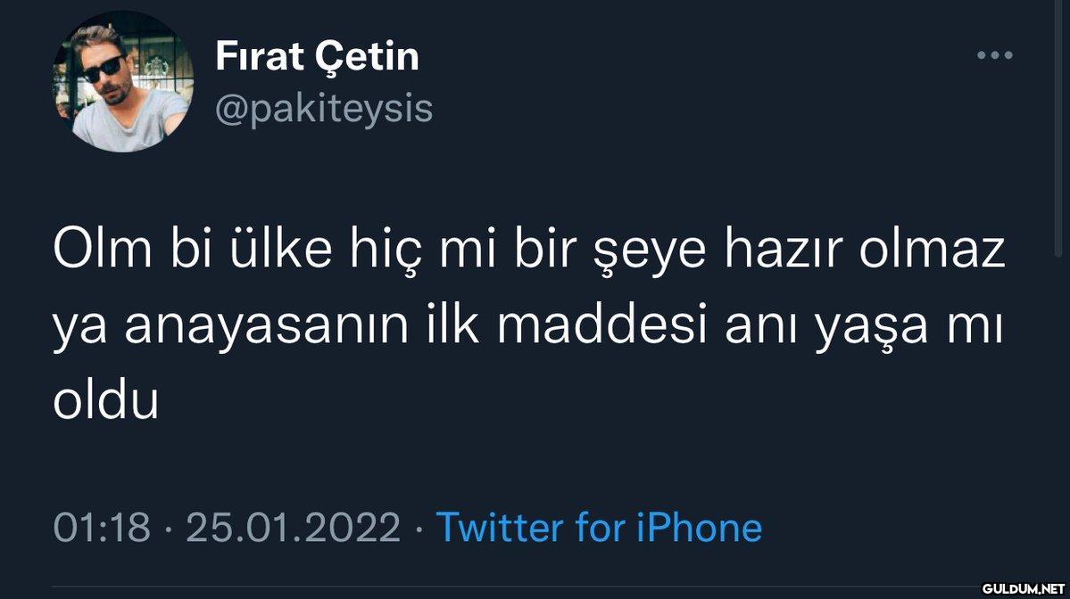 Fırat Çetin @pakiteysis...