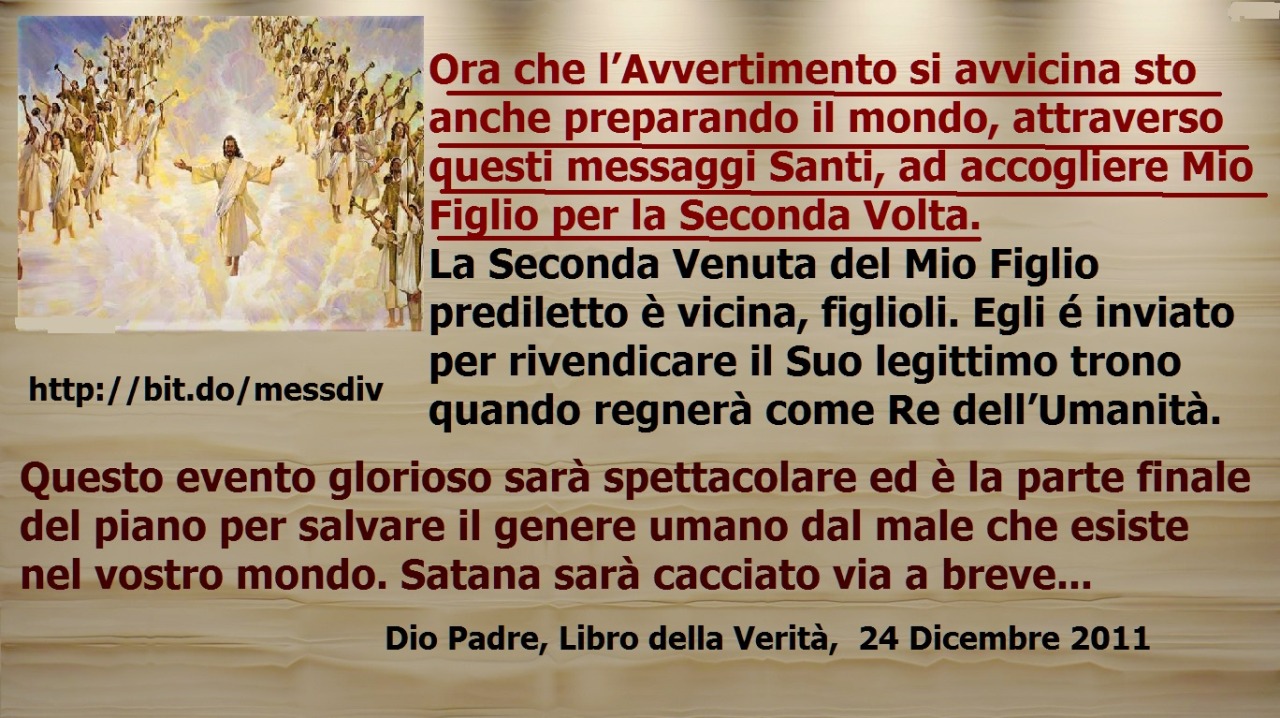 Ora che l’Avvertimento si avvicina sto anche preparando il mondo, attraverso questi messaggi Santi, ad accogliere Mio Figlio per la Seconda Volta. March 19, 2021 at 04:00AM
Ora che l’Avvertimento si avvicina sto anche preparando il mondo, attraverso...