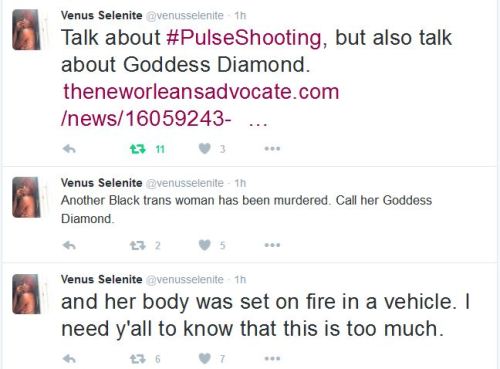 fuckrashida:  desdeotromar:  Black trans femme writer Venus Selenite calling attention to the murder of Goddess Diamond, a black trans woman in New Orleans, on June 5. I hadn’t heard anything about this until just now. I know we’re all going through