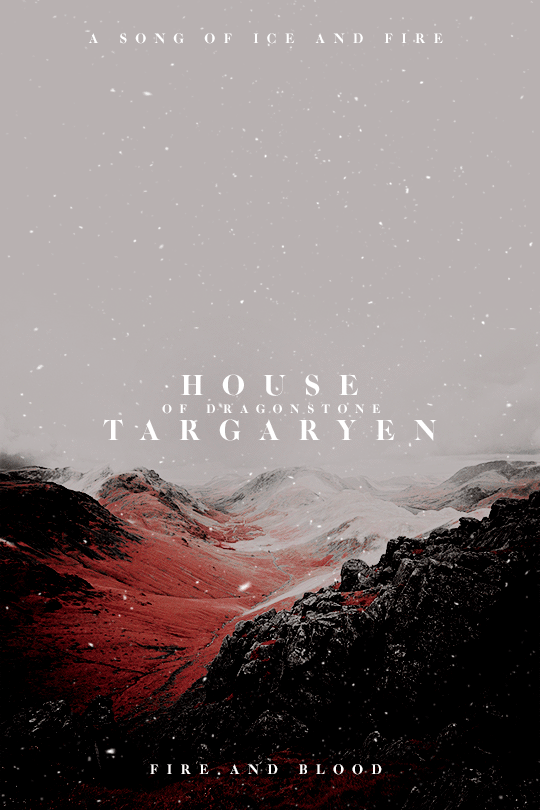 jediknightrey:♛ A Song of Ice and Fire | House Targaryen