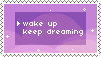 stamp: 'keep dreaming or wake up?'