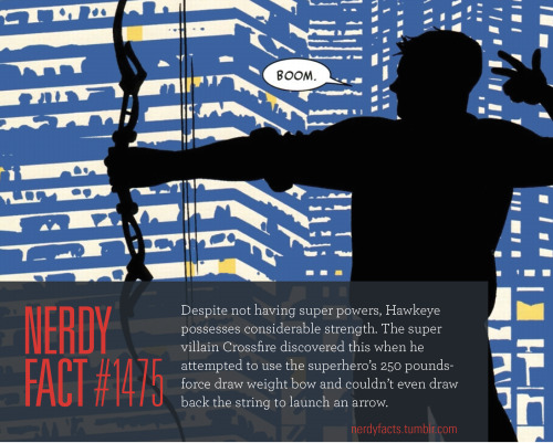 nerdyfacts:Nerdy Fact #1475: Despite not having super powers, Hawkeye possesses considerable strengt