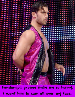 wwewrestlingsexconfessions:  Fandango’s promos make me so horny. I want him to cum all over my face.