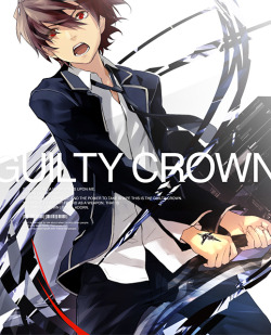 kotekigo:  GUILTY CROWN   Somewhere, a voice calls upon me. Herein lies power. The power to connect, and the power to take shape this is the Guilty Crown. The right to use my friend as a weapon. That is The sinful crown I shall adorn. 