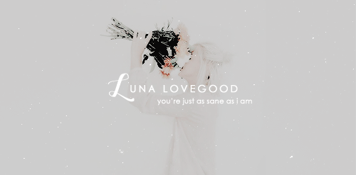 leejordan:female awesome meme: [2/5] non-warrior ladies » luna lovegood (hp)“You can laugh! But peop