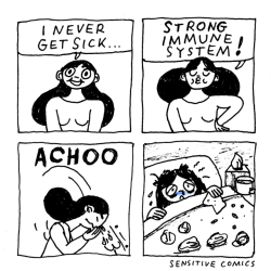 sensitivecomics:  I’m sick