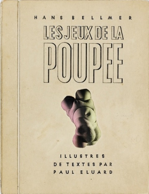 miss-catastrofes-naturales:  Hans Bellmer & Paul Éluard Les Jeux de la Poupée  (Original Cover ) + 