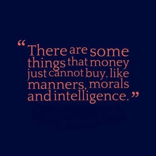 submissiveinclination:  adriftinboston:  Huge truth. It also doesn’t buy you class or kindness.  ~amen~