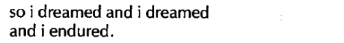 decreation:  Next: the death of crazy horse by Lucille Clifton  [ID: so i dreamed and i dreamed / and i endured.] 