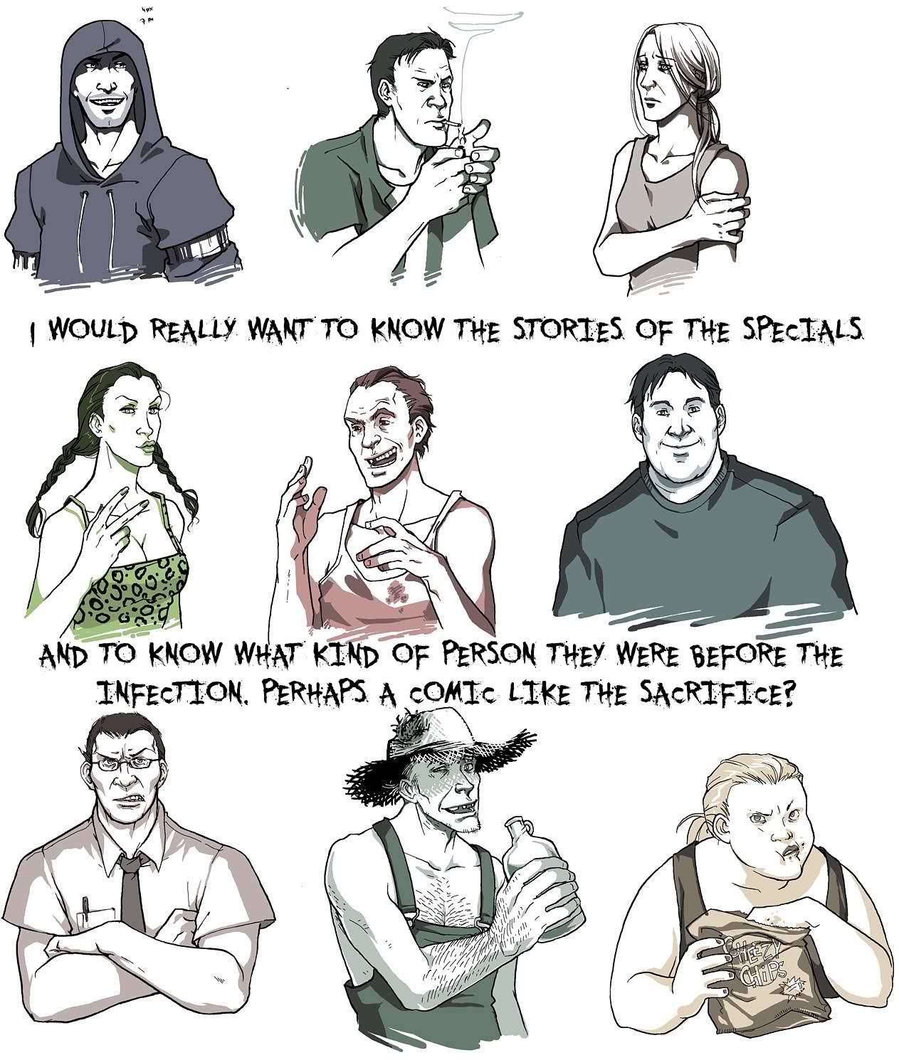 left-4-dead-confessions:  I would really want to know the stories of the specials