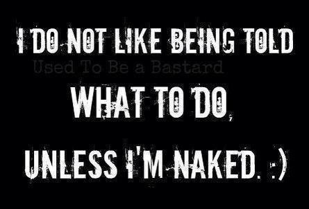 dick-cabeza: I might add….“I am always naked" 