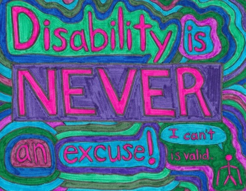[Image: Main text reads “Disability is NEVER an excuse!” Smaller text says “I can&