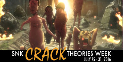 snkcracktheories:  SNK CRACK THEORIES WEEK IS JULY 25TH THROUGH JULY 31TH (07/25-07/31) July 25: Ackerman MondayJuly 26: Death Cancellation TuesdayJuly 27: History WednesdayJuly 28: Family ThursdayJuly 29: War Chief FridayJuly 30: Spontaneous SaturdayJuly