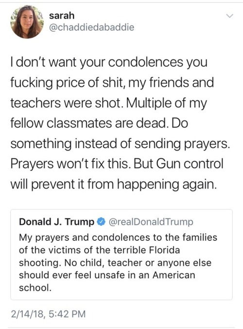 weavemama: weavemama: the fact that a school shooting survivor has to tell the president of the unit