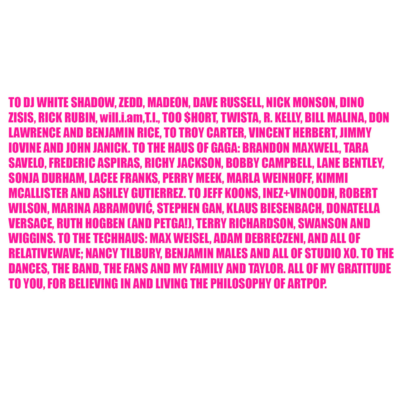 gagagobble:  galaxyspaceandtime: ARTPOP: Thank you  ”..to the dancers, the band,