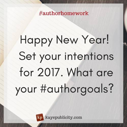 You knew this was coming! Here&rsquo;s your #authorhomework this weekend: Set your resolutions. 