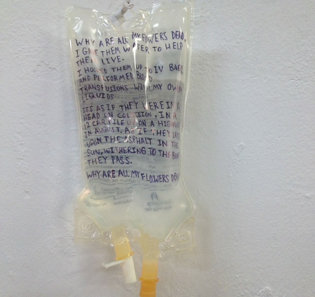  So I wrote on an iv bag, I’ve been thinking of ways of incorporating my writing