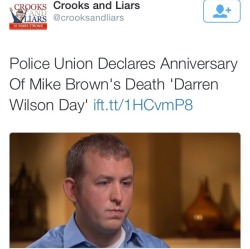 scumbugg: transmemesatan:  krxs10:  missnikkiasu:  krxs10:  The Police Union in Missouri just declared “Darren Wilson Day” on the anniversary of Mike Brown…..  This can’t be real😒😩  it’s hella real and disgusting  lmao the “unintended